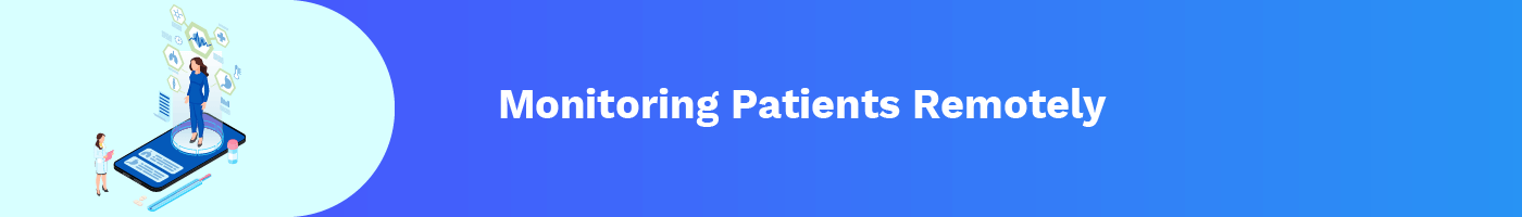 monitoring patients remotely